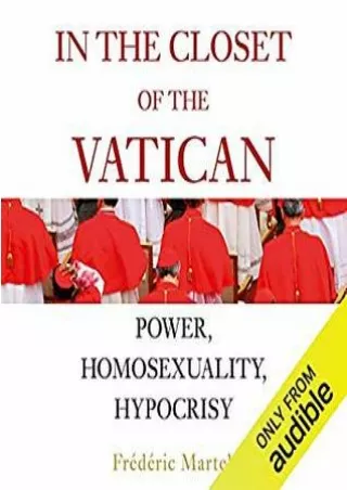 [[Read]] [PDF] In the Closet of the Vatican: Power, Homosexuality, Hypocrisy BY-Fr?d?ric Martel?