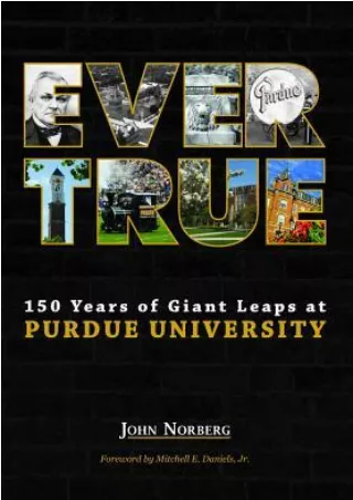 [READ-TODAY] Ever True: 150 Years of Giant Leaps at Purdue University BY-John Norberg
