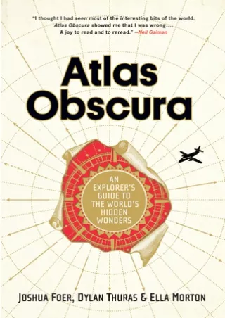 [([Read PDF])] Atlas Obscura: An Explorer's Guide to the World's Hidden Wonders BY-Joshua Foer
