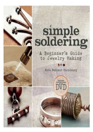 [PDF BOOK] Simple Soldering: A Beginner's Guide to Jewelry Making BY-Kate Ferrant Richbourg