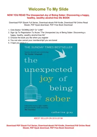 [PDF DOWNLOAD] The Unexpected Joy of Being Sober: Discovering a happy,