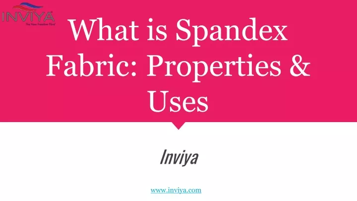 what is spandex fabric properties uses