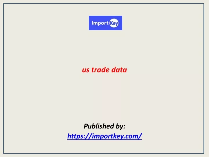 us trade data published by https importkey com