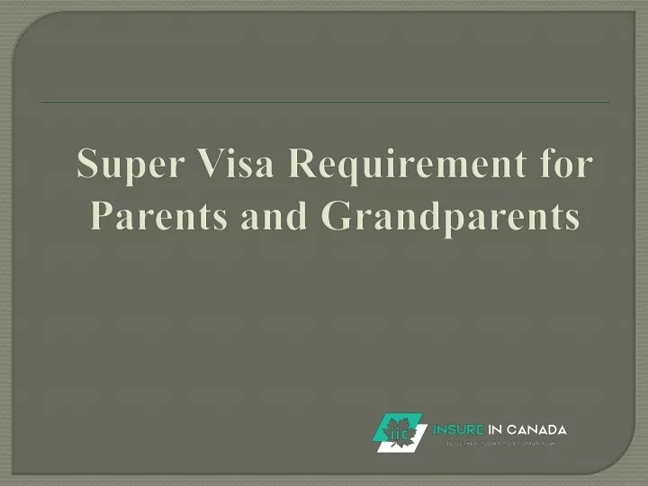 super visa requirement for parents and grandparents
