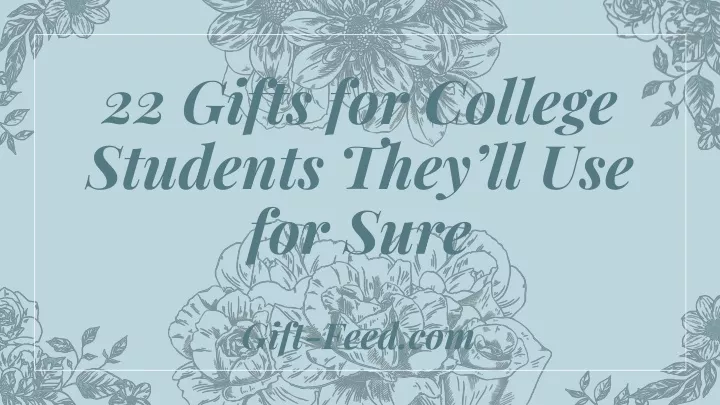 22 gifts for college students they