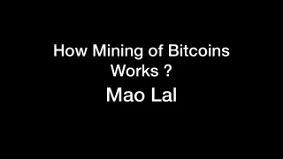 How Mining of Bitcoins Works ? | Mao lal