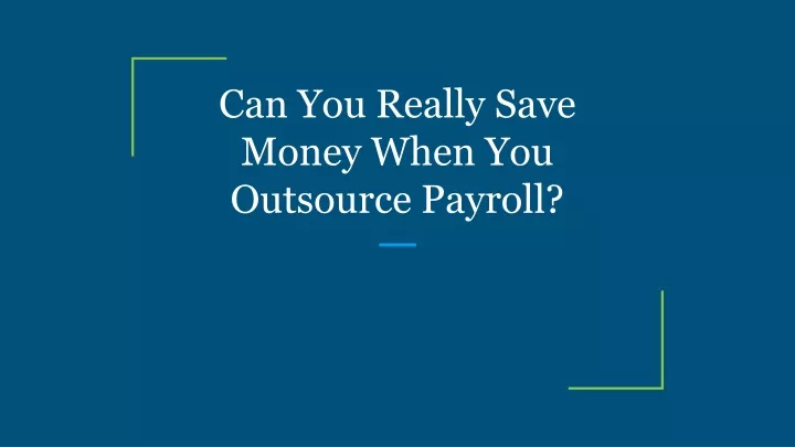 can you really save money when you outsource payroll