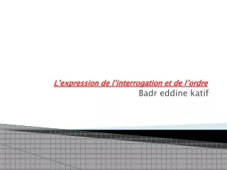 l'expression de l'interrogation et de l'ordre