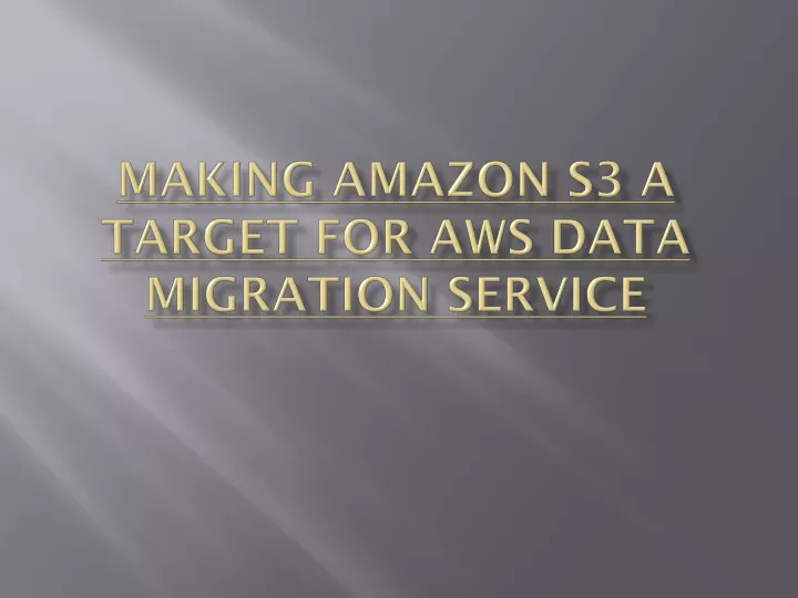 making amazon s3 a target for aws data migration service