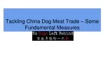 Tackling China Dog Meat Trade – Some Fundamental Measures
