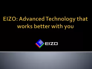 EIZO: Advanced Technology that works better with you