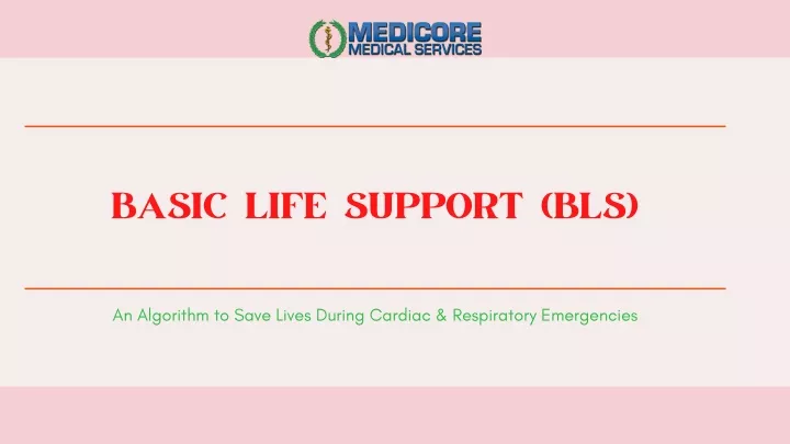 PPT - Basic Life Support (BLS): An Algorithm To Save Lives During ...