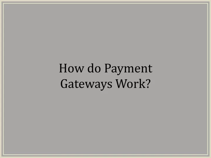 how do payment gateways work