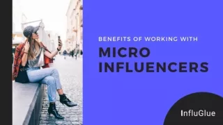 Benefits of working with micro influencers