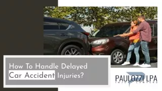 how to handle delayed car accident injuries