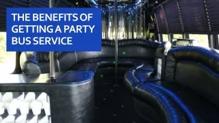 the benefits of getting a party bus service