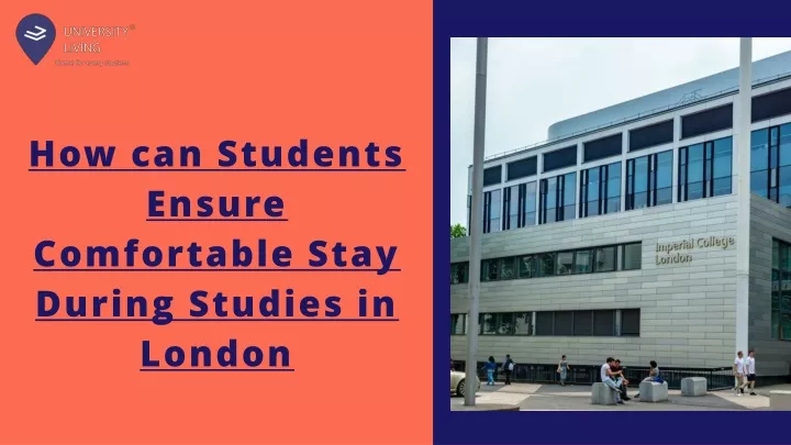 how can students ensure comfortable stay during