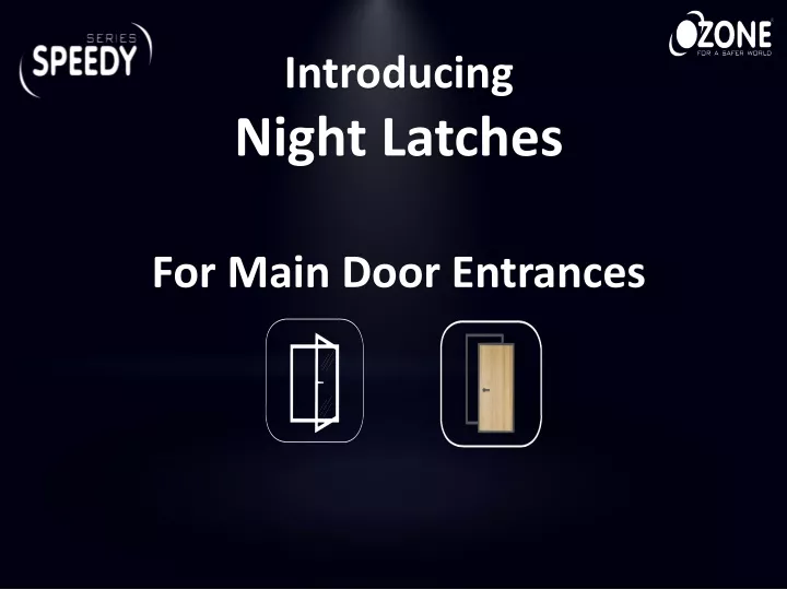introducing night latches for main door entrances