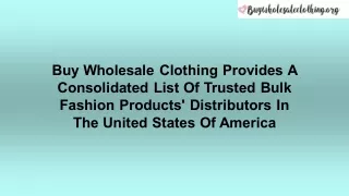 Buy Wholesale Clothing Provides A Consolidated List Of Trusted Bulk Fashion Products' Distributors In The United States