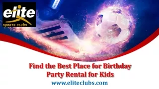 Find the Best Place for Birthday Party Rental for Kids