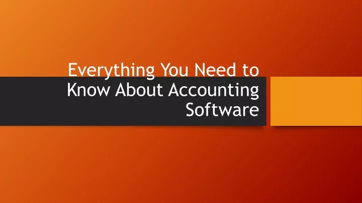 everything you need to know about accounting software