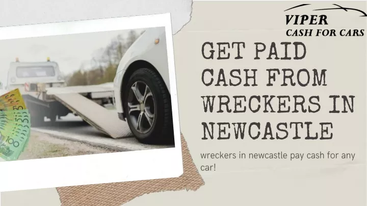 get paid cash from wreckers in newcastle