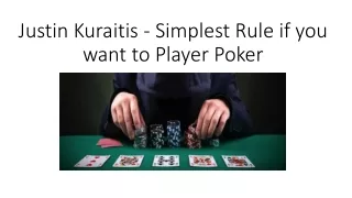 Justin Kuraitis - Simplest Rule if you want to Player Poker