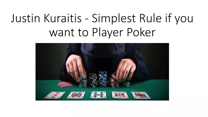 justin kuraitis simplest rule if you want to player poker