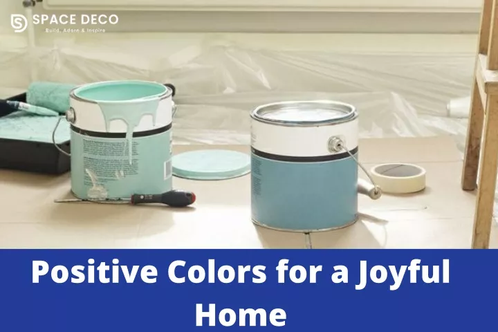 positive colors for a joyful home