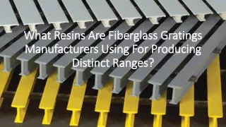 what resins are fiberglass gratings manufacturers using for producing distinct ranges
