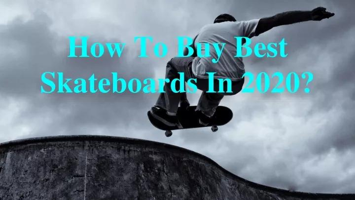 how to buy best skateboards in 2020