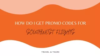 HOW DO I GET PROMO CODES FOR SOUTHWEST FLIGHTS?