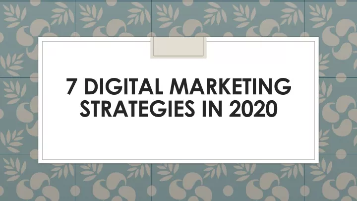 7 digital marketing strategies in 2020