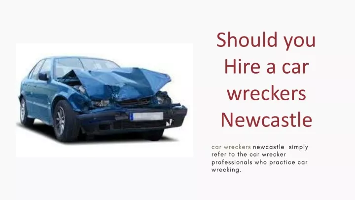 should you hire a car wreckers newcastle