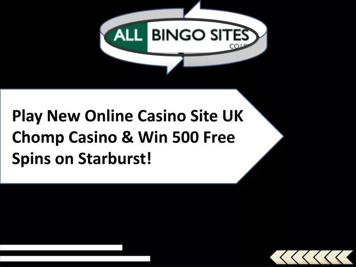 play new online casino site uk chomp casino