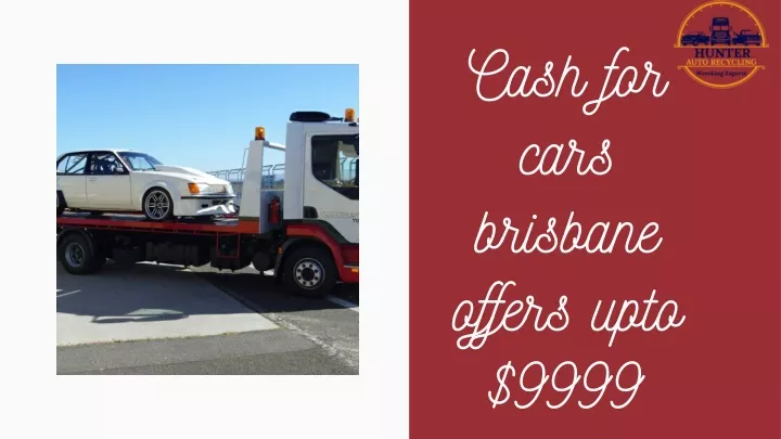 cash for cars brisbane offers upto 9999