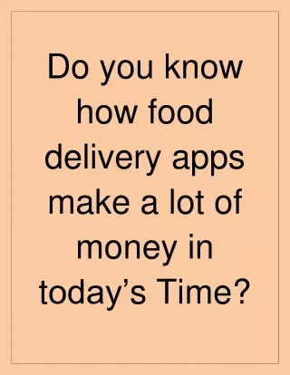 Do you know how food delivery apps make a lot of money in today’s Time?