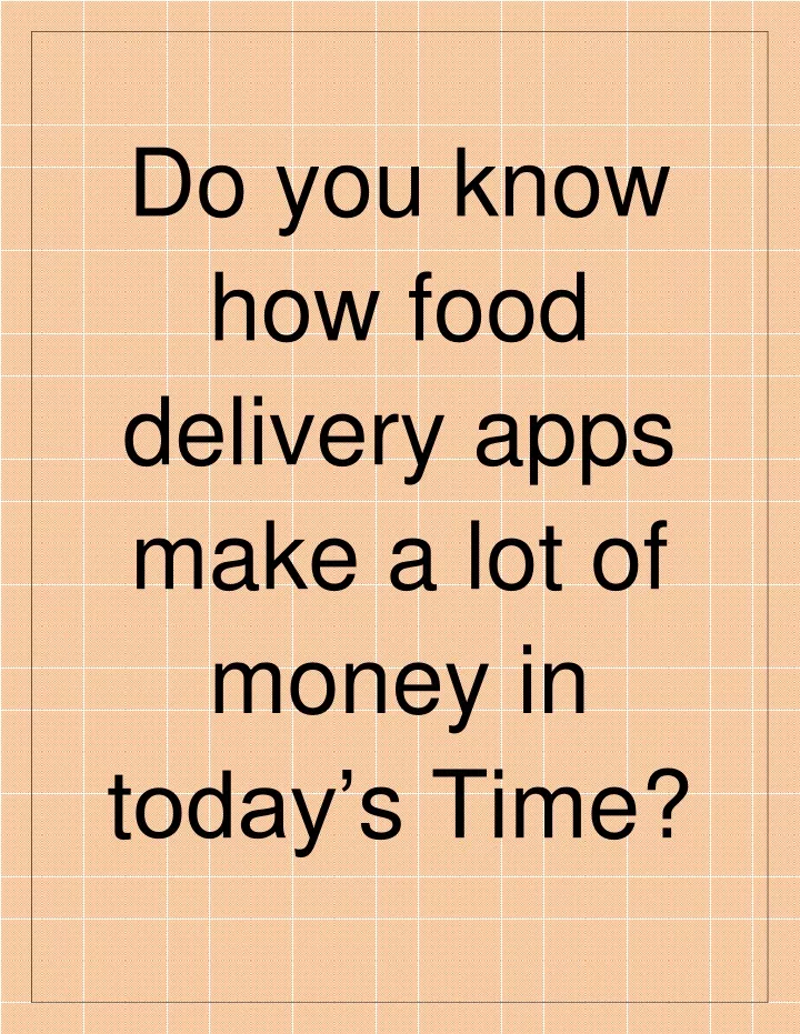 do you know how food delivery apps make