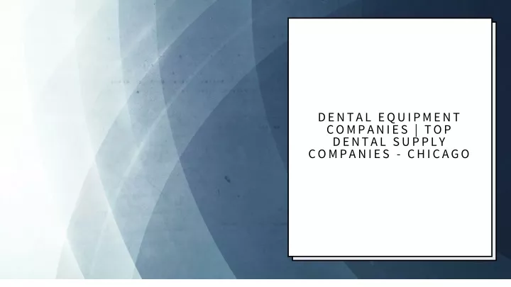 dental equipment companies top dental supply companies chicago