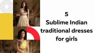 5 Sublime Indian traditional dresses for girls