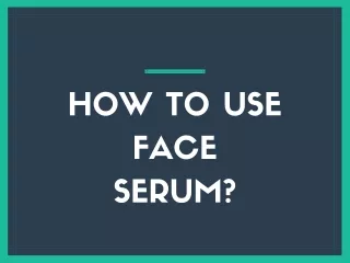 How to use face serum?
