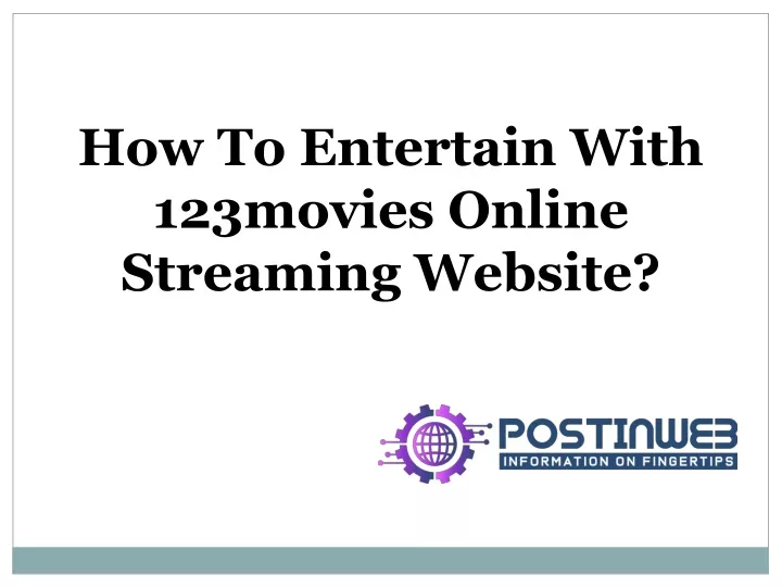 how to entertain with 123movies online streaming