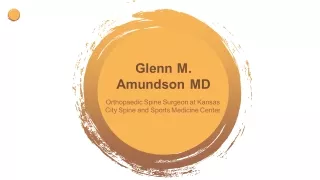 Glenn M. Amundson, MD - Board-certified Orthopedic Spine Surgeon