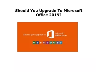Should You Upgrade To Microsoft Office 2019