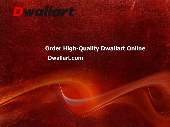 order high quality dwallart online