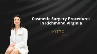Cosmetic Surgery Procedures in Richmond Virginia | Dr.Kitto