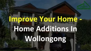 improve your home home additions in wollongong