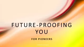 Future-Proofing You For Pioneers