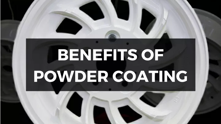 benefits of powder coating