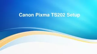 Canon Pixma TS202 Setup and Driver Installation